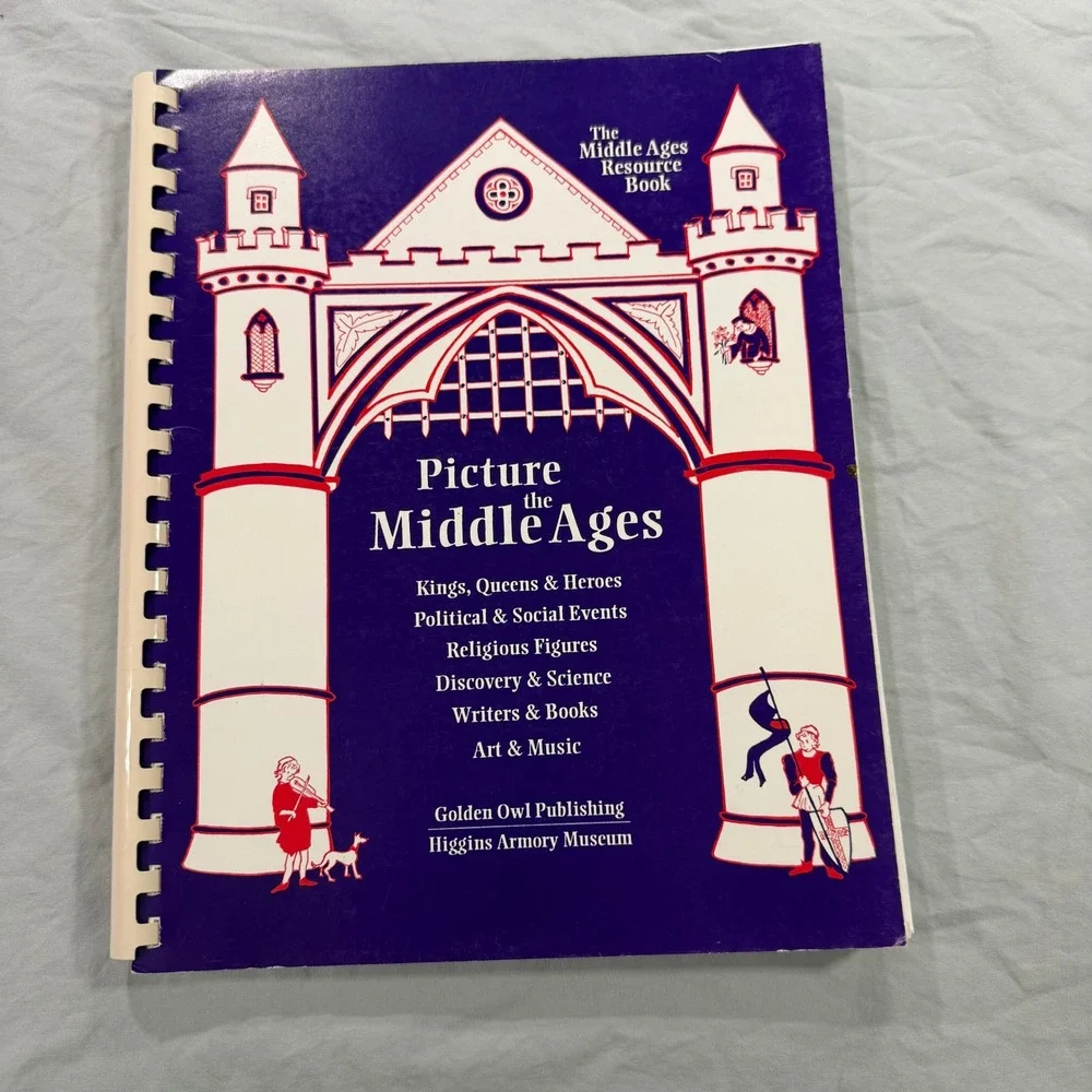 Picture‎ the Middle Ages Resource Book Linda Honan Higgins Armory Museum 1996